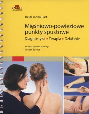 Mięśniowo-powięziowe punkty spustowe. Autor: H. Tanno-Rast. SmakLiter.pl Okładka książki Mięśniowo-powięziowe punkty spustowe