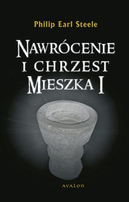 Okładka książki Nawrócenie i chrzest Mieszka I