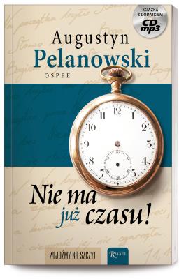Nie ma już czasu. Autor: Augustyn Pelanowski. SmakLiter.pl Okładka książki Nie ma już czasu