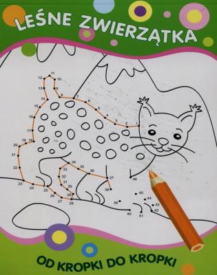Okładka książki Od kropki do kropki. Leśne zwierzątka