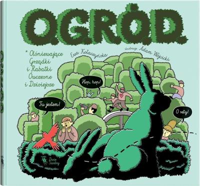 O.G.R.Ó.D.. Autor: Ewa Kołaczyńska, Adam Wójcicki. SmakLiter.pl Okładka książki O.G.R.Ó.D.