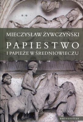 Okładka książki Papiestwo i papieże w średniowieczu