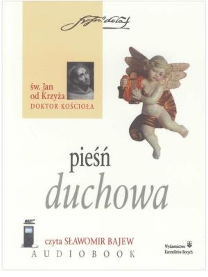 Pieśń duchowa. Audiobook. Autor: Św. Jan od Krzyża. SmakLiter.pl Okładka książki Pieśń duchowa. Audiobook