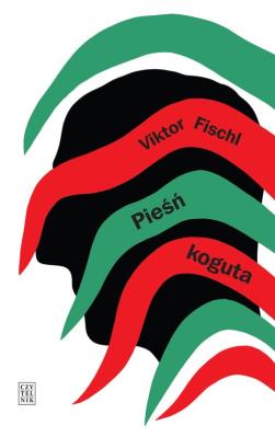 Pieśń koguta. Autor: Fischl Viktor. SmakLiter.pl Okładka książki Pieśń koguta