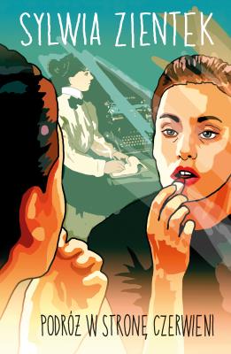 Podróż w stronę czerwieni. Autor: Zientek Sylwia. SmakLiter.pl Okładka książki Podróż w stronę czerwieni