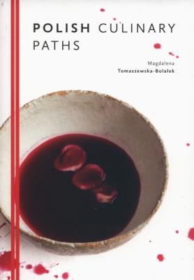 Polish culinary paths. Autor: Tomaszewska-Bolałek Magdalena. SmakLiter.pl Okładka książki Polish culinary paths