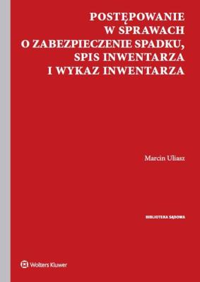 Okładka książki Postępowanie w sprawach o zabezpieczenie spadku Spis inwentarza i wykaz inwentarza