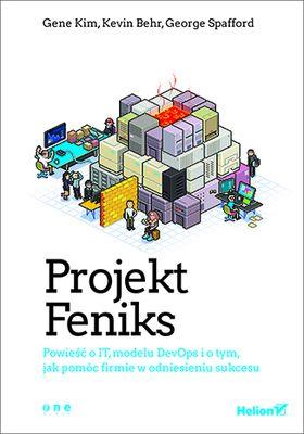Projekt Feniks. Autor: Gene Kim, Kevin Behr, George Spafford. SmakLiter.pl Okładka książki Projekt Feniks