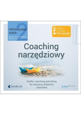 Psychologia szefa 2 Coaching narzędziowy - Audiobook. Autor: Gut Jerzy, Wojciech Haman. SmakLiter.pl Okładka książki Psychologia szefa 2 Coaching narzędziowy - Audiobook