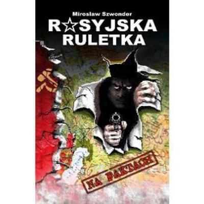 Rosyjska ruletka. Autor: Szwonder Mirosław. SmakLiter.pl Okładka książki Rosyjska ruletka
