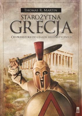 Starożytna Grecja. Autor: Martin Thomas R. I inni. SmakLiter.pl Okładka książki Starożytna Grecja