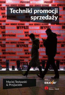 Techniki promocji sprzedaży. Autor: Maciej Tesławski i Przyjaciele. SmakLiter.pl Okładka książki Techniki promocji sprzedaży