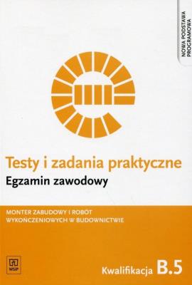 Testy i zadania praktyczne. Egzamin zawodowy. Monter zabudow. Autor: Renata Solonek, Robert Pyszel. SmakLiter.pl Okładka książki Testy i zadania praktyczne. Egzamin zawodowy. Monter zabudow
