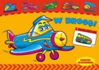 Okładka książki W drodze! Książeczka do kolorowania z naklejkami