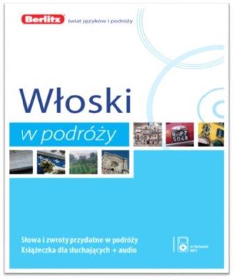 Włoski w podróży 3w1 BERLITZ. Autor: Opracowanie zbiorowe. SmakLiter.pl Okładka książki Włoski w podróży 3w1 BERLITZ