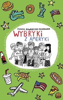 Wybryki z Ameryki. Autor: Kowaleczko-Szumowska Monika. SmakLiter.pl Okładka książki Wybryki z Ameryki
