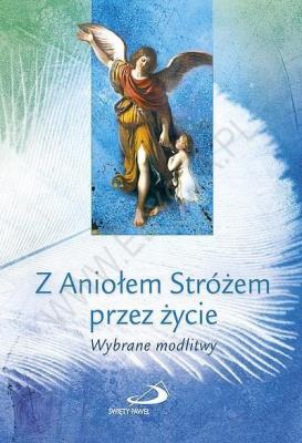 Okładka książki Z Aniołem Stróżem przez życie