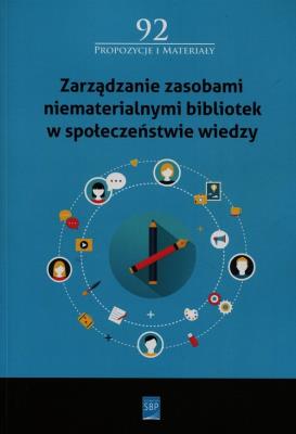 Zarządzanie zasobami niematerialnymi bibliotek w społeczeństwie wiedzy. Wydawca: SBP. SmakLiter.pl Opakowanie Zarządzanie zasobami niematerialnymi bibliotek w społeczeństwie wiedzy