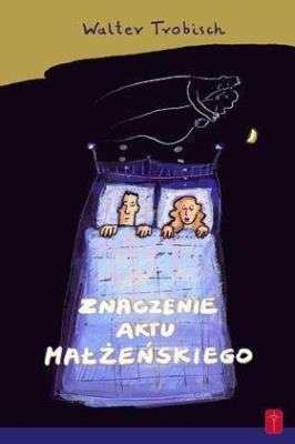 Znaczenie aktu małżeńskiego. Autor: Trobisch Walter. SmakLiter.pl Okładka książki Znaczenie aktu małżeńskiego