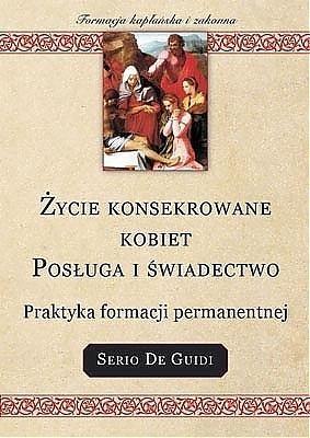 Okładka książki Życie konsekrowane kobiet Posługa i świadectwo
