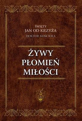 Żywy Płomień Miłości. Autor: Św. Jan od Krzyża. SmakLiter.pl Okładka książki Żywy Płomień Miłości