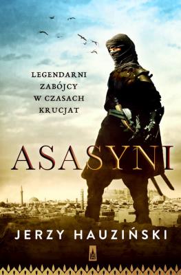 Asasyni. Autor: Hauziński Jerzy. SmakLiter.pl Okładka książki Asasyni