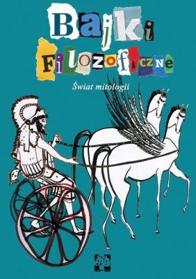 Bajki filozoficzne Świat mitologii. Autor: Michel Piquemal. SmakLiter.pl Okładka książki Bajki filozoficzne Świat mitologii