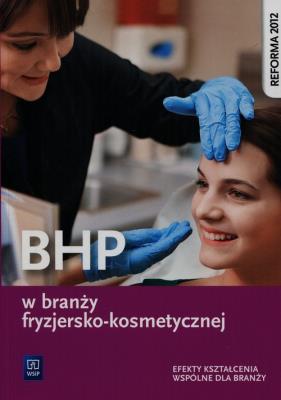 BHP w branży fryzjersko-kosmetycznej. Podręcznik do kształce. Autor: Ratajska Magdalena. SmakLiter.pl Okładka książki BHP w branży fryzjersko-kosmetycznej. Podręcznik do kształce