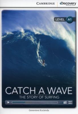 Catch a Wave: The Story of Surfing Beginning B. Autor: Kocienda Genevieve. SmakLiter.pl Okładka książki Catch a Wave: The Story of Surfing Beginning B