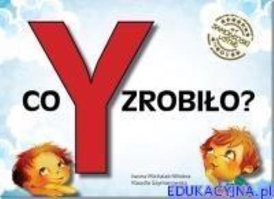 Okładka książki Co Y zrobiło? nr 1 Samogłoski ustne