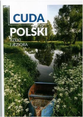 Cuda Polski Rzeki i Jeziora. Autor: Kobojek Elżbieta, Kobojek Sławomir. SmakLiter.pl Okładka książki Cuda Polski Rzeki i Jeziora