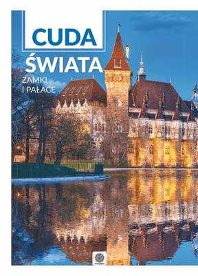 Cuda Świata zamki i pałace. Autor: Opracowanie zbiorowe. SmakLiter.pl Okładka książki Cuda Świata zamki i pałace