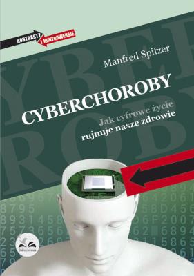 Cyberchoroby. Autor: Manfred Spitzer. SmakLiter.pl Okładka książki Cyberchoroby