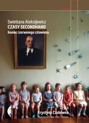 Czasy secondhand. Koniec czerwonego... Audiobook. Autor: Swietłana Aleksijewicz. SmakLiter.pl Okładka książki Czasy secondhand. Koniec czerwonego... Audiobook