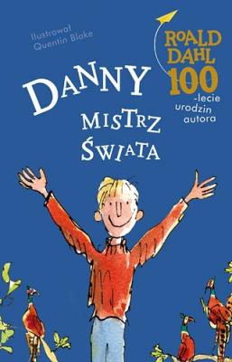 Danny mistrz świata. Autor: Dahl Roald. SmakLiter.pl Okładka książki Danny mistrz świata