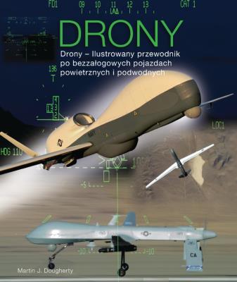 Drony. Autor: Martin J. Dougherty. SmakLiter.pl Okładka książki Drony