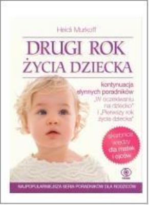 Drugi rok życia dziecka. Autor: Heidi Murkoff. SmakLiter.pl Okładka książki Drugi rok życia dziecka