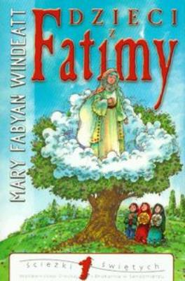 Dzieci z Fatimy. Autor: Mary Fabyan Windeatt. SmakLiter.pl Okładka książki Dzieci z Fatimy