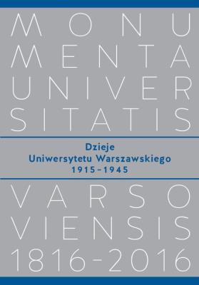 Dzieje Uniwersytetu Warszawskiego 1915−1945. Autor: Majewski Piotr M.. SmakLiter.pl Okładka książki Dzieje Uniwersytetu Warszawskiego 1915−1945