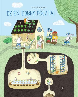 Dzień dobry, poczta!. Autor: Marianne Dubuc. SmakLiter.pl Okładka książki Dzień dobry, poczta!
