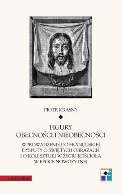 Figury obecności i nieobecności. Autor: Krasny Piotr. SmakLiter.pl Okładka książki Figury obecności i nieobecności