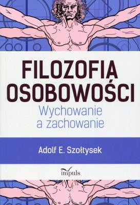 Filozofia osobowości. Autor: Szołtysek Adolf E.. SmakLiter.pl Okładka książki Filozofia osobowości
