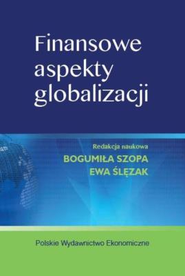 Finansowe aspekty globalizacji. Autor: Szopa Bogumiła, Ślęzak Ewa. SmakLiter.pl Okładka książki Finansowe aspekty globalizacji