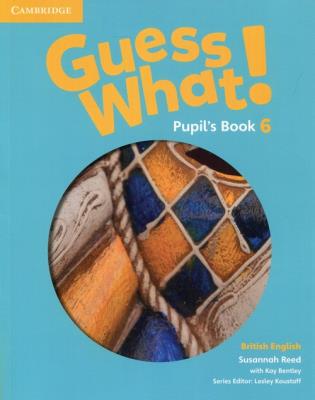 Guess What! 6 Pupil's Book British English. Autor: Reed Susannah, Bentley Kay. SmakLiter.pl Okładka książki Guess What! 6 Pupil's Book British English