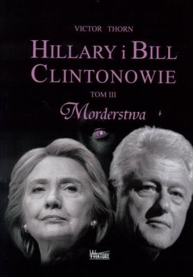 Okładka książki Hillary i Bill Clintonowie T.3 Morderstwa