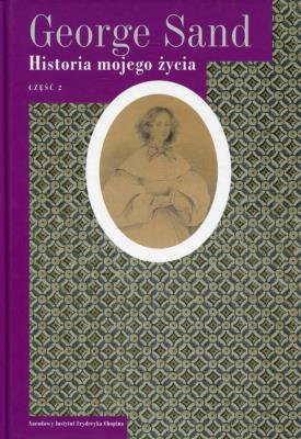 Historia mojego życia Tom 2. Autor: Sand George. SmakLiter.pl Okładka książki Historia mojego życia Tom 2