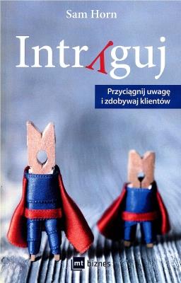 Intryguj. Autor: Sam Horn. SmakLiter.pl Okładka książki Intryguj