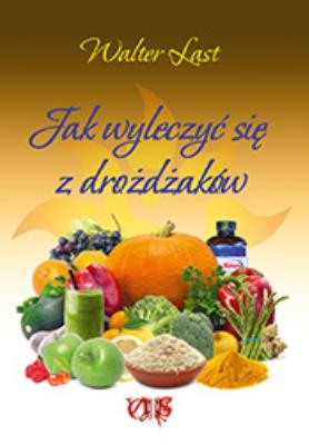 Okładka książki Jak wyleczyć się z drożdżaków