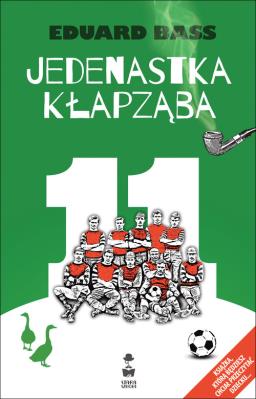 Jedenastka Kłapząba. Autor: Eduard Bass. SmakLiter.pl Okładka książki Jedenastka Kłapząba
