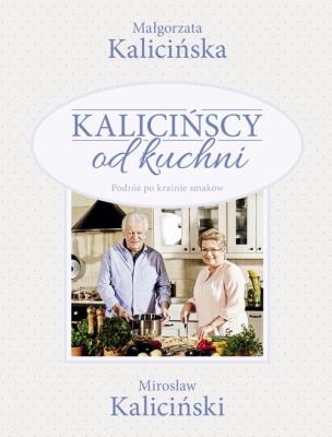 Kalicińscy od kuchni. Autor: Kalicińska Małgorzata, Mirosław Kaliciński. SmakLiter.pl Okładka książki Kalicińscy od kuchni